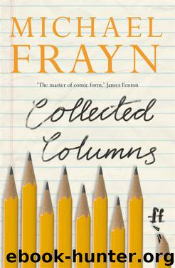 Collected Columns by Michael Frayn