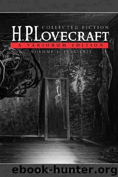 Collected Fiction Volume 1 (1905-1925): A Variorum Edition by H. P. Lovecraft