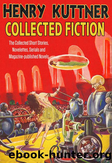 Collected Fiction by Henry Kuttner