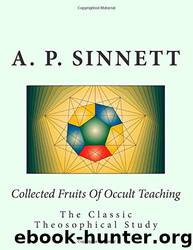 Collected Fruits Of Occult Teaching by Sinnett A.P