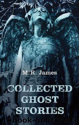 Collected Ghost Stories by M. R. James & Darryl Jones