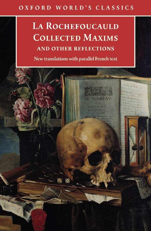 Collected Maxims and Other Reflections: with parallel French text (Oxford World's Classics) by Fran^cois de La Rochefoucauld E.H. Blackmore A.M. Blackmore Francine Giguère