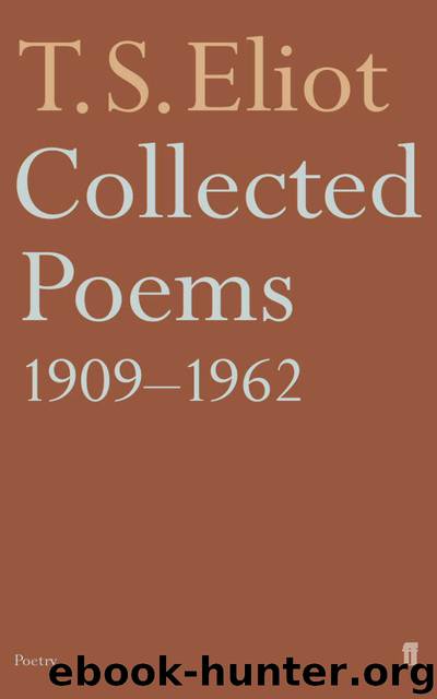 Collected Poems 1909-1962 by T.S. Eliot