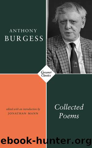 Collected Poems by Anthony Burgess