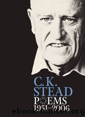 Collected Poems, 1951-2006 by C. K. Stead