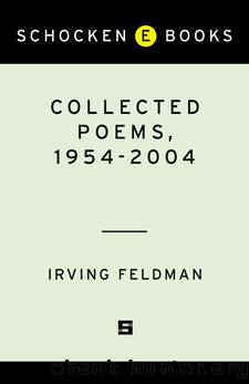 Collected Poems, 1954-2004 by Irving Feldman