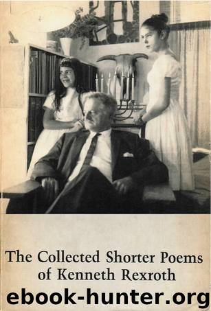 Collected Shorter Poems by Kenneth Rexroth