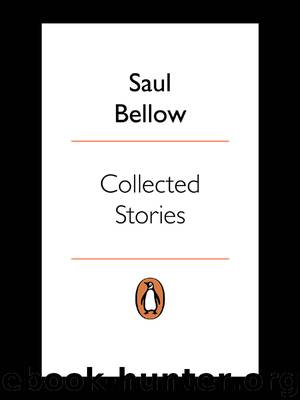 Collected Stories (Penguin Modern Classics) by Saul Bellow