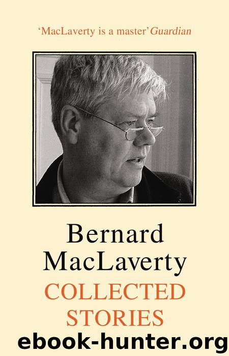 Collected Stories by Bernard Maclaverty