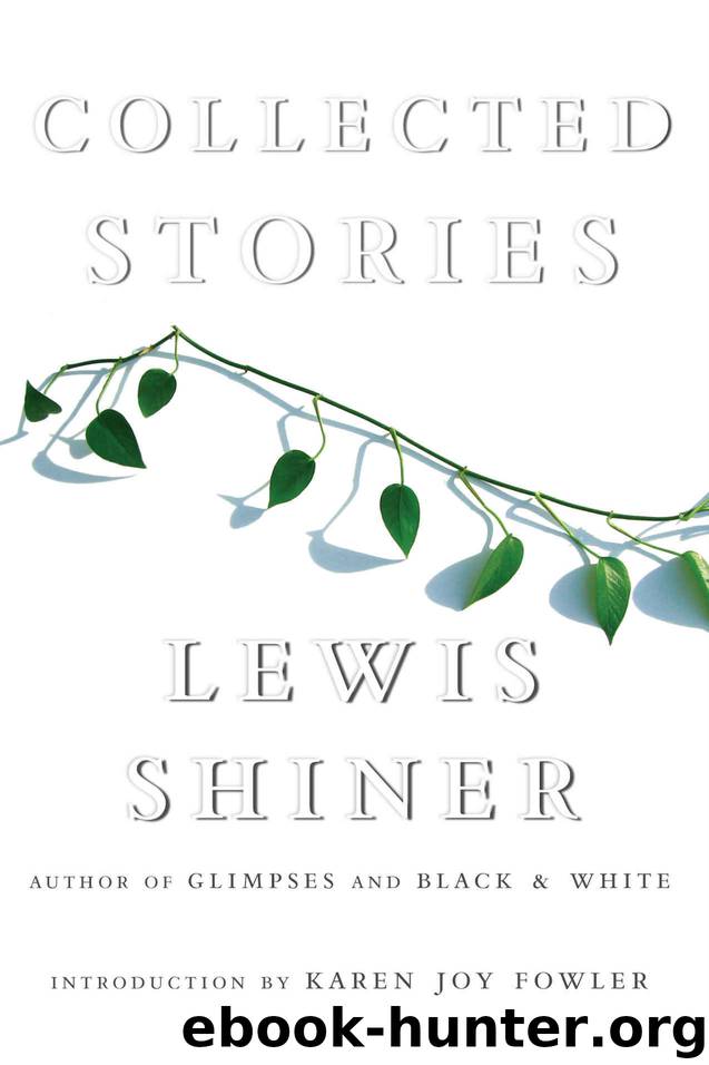 Collected Stories by Lewis Shiner