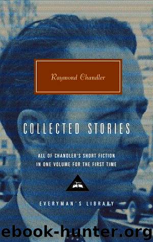 Collected Stories of Raymond Chandler by Raymond Chandler