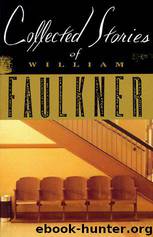 Collected Stories of William Faulkner by William Faulkner