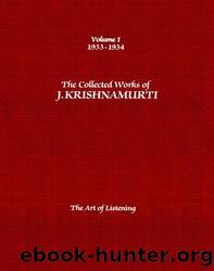 Collected Works 01 - The Art of Listening by Krishnamurti