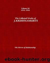 Collected Works 03 - The Mirror of Relationship by Krishnamurti