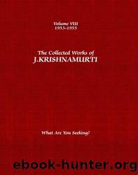 Collected Works 08 - What Are You Seeking? by Krishnamurti