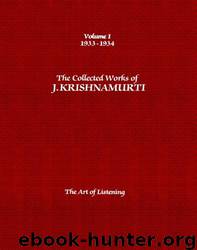 Collected Works 1 - The Art of Listening by Jiddu Krishnamurti