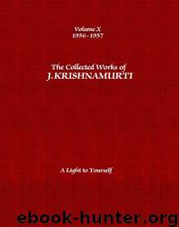 Collected Works 10 - A Light to Yourself by Jiddu Krishnamurti
