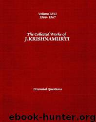 Collected Works 17 - Perennial Questions by Jiddu Krishnamurti
