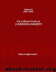 Collected Works 2 - What Is Right Action ? by Jiddu Krishnamurti