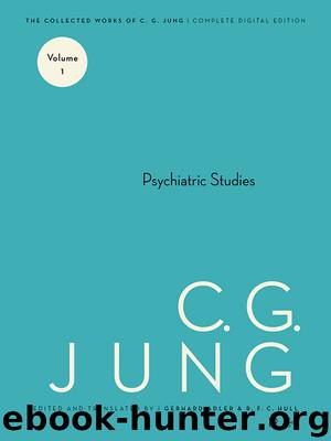 Collected Works of C.G. Jung, Volume 1: Psychiatric Studies by Fordham Michael Read Herbert Jung C. G. Hull R. F.C. Adler Gerhard