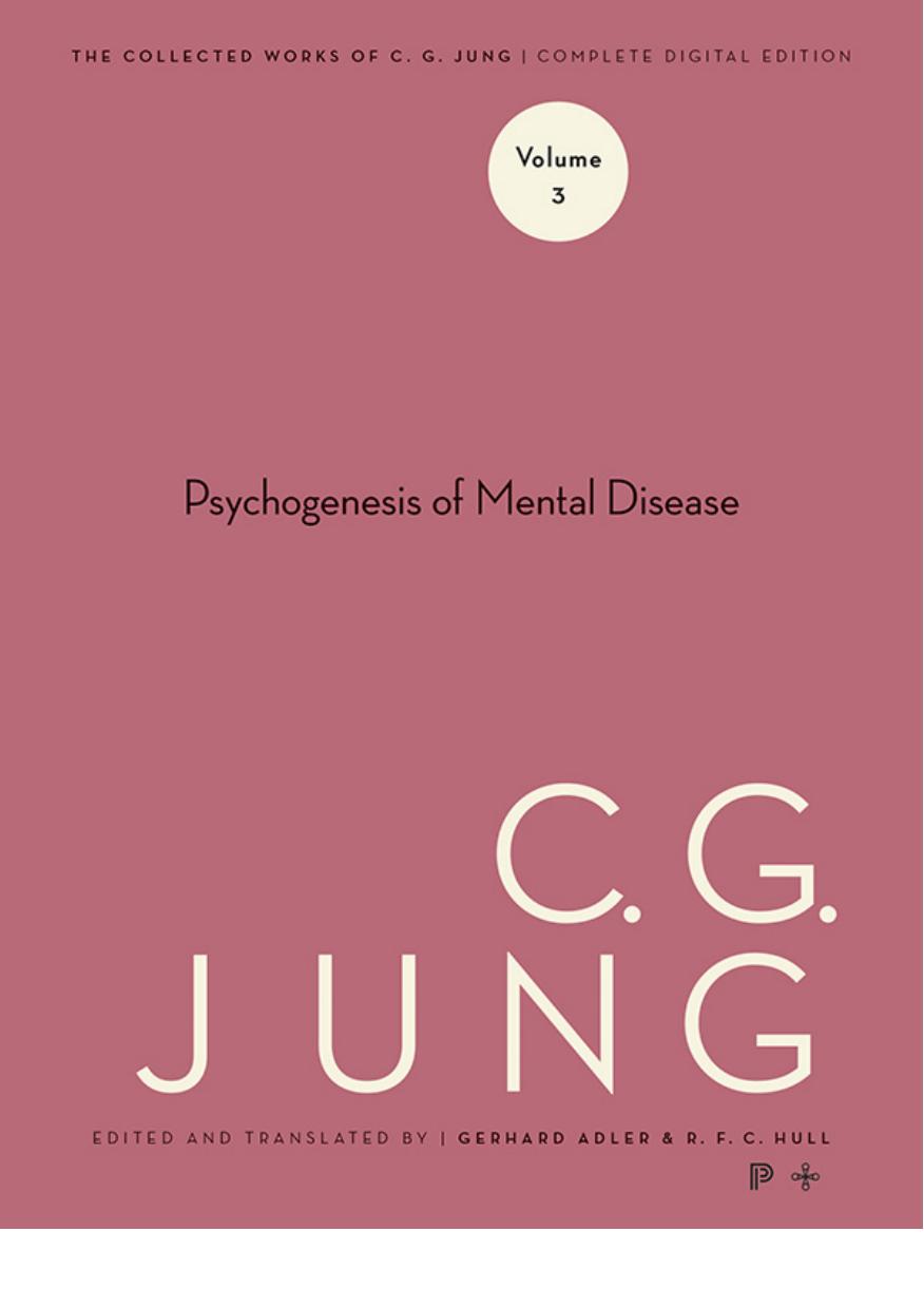 Collected Works of C.G. Jung, Volume 3: Psychogenesis of Mental Disease by Read Herbert Jung C. G. Hull R. F.C. Adler Gerhard