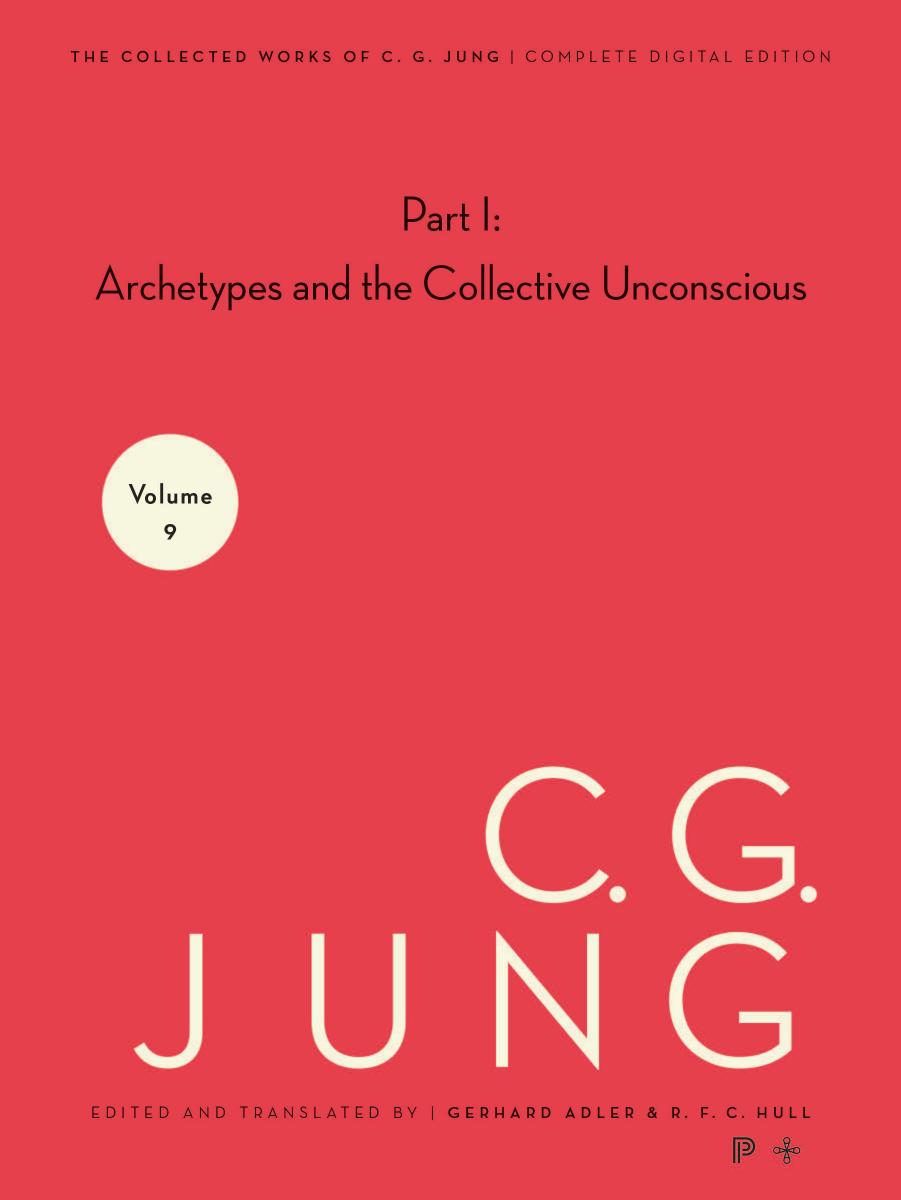 Collected Works of C.G. Jung, Volume 9 (Part 1): Archetypes and the Collective Unconscious by Jung C. G. Hull R. F.C. Adler Gerhard