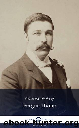 Collected Works of Fergus Hume by Fergus Hume