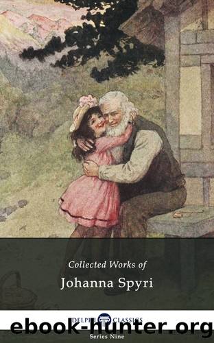 Collected Works of Johanna Spyri by Johanna Spyri