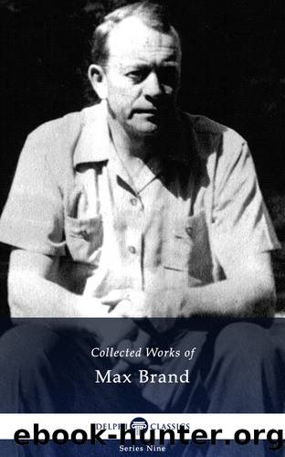 Collected Works of Max Brand by Max Brand