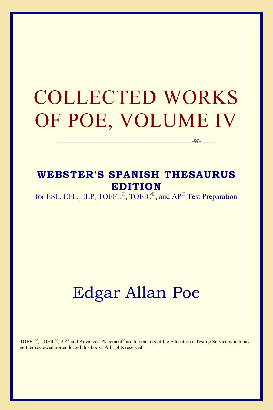 Collected Works of Poe, Volume IV (Webster's Spanish Thesaurus Edition) by Edgar Allan Poe