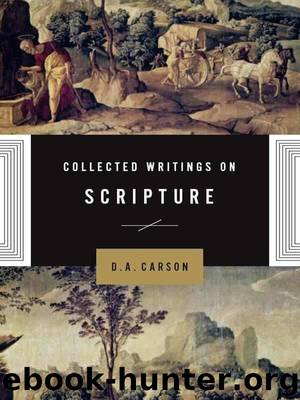 Collected Writings on Scripture by D. A. Carson