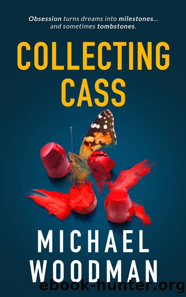 Collecting Cass: A pulse-pounding psychological thriller with a killer twist by Michael Woodman