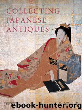 Collecting Japanese Antiques by Alistair Seton