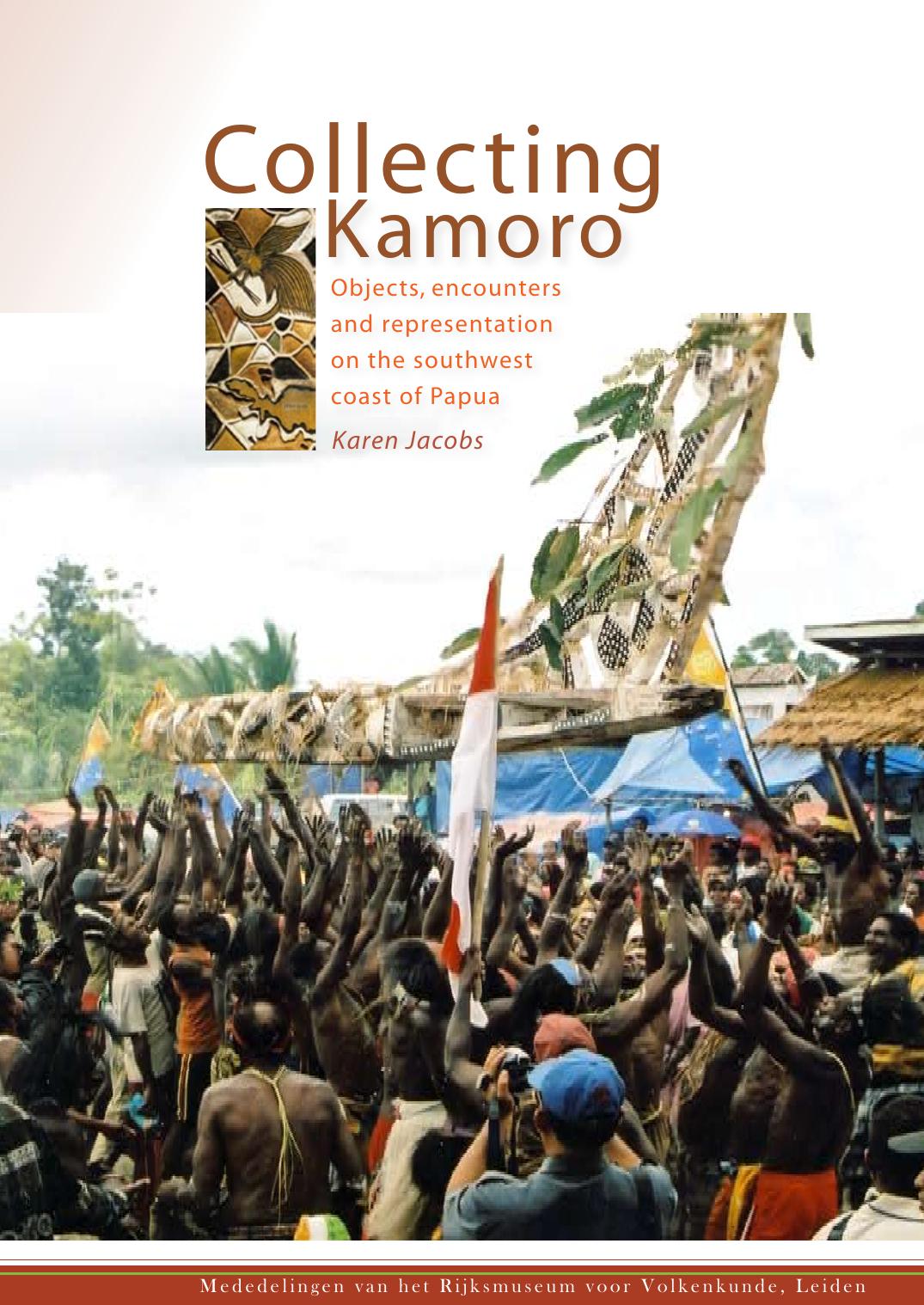 Collecting Kamoro: Objects, encounters and representation on the southwest coast of Papua by Karen Jacobs