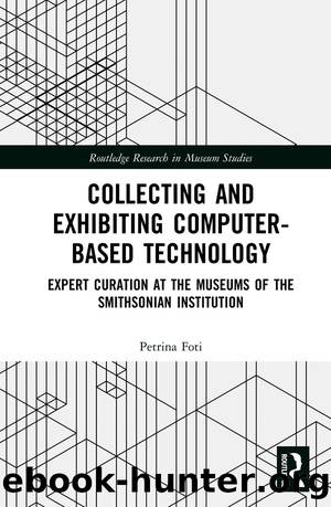 Collecting and Exhibiting Computer-Based Technology by Petrina Foti