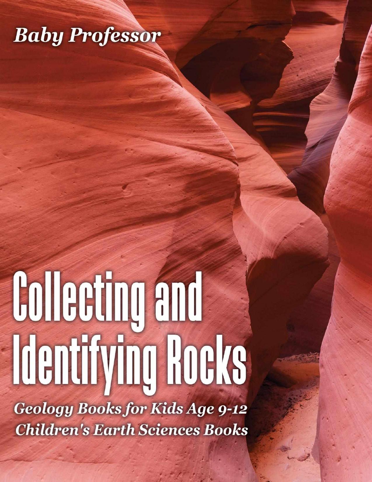 Collecting and Identifying Rocks - Geology Books for Kids Age 9-12 | Children's Earth Sciences Books by Baby Professor