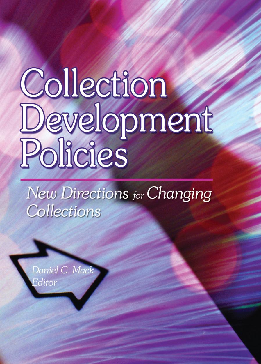 Collection Development Policies: New Directions for Changing Collections by Daniel C Mack