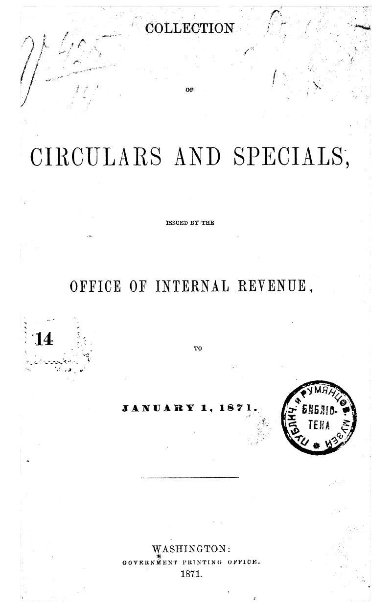 Collection of circulars and specials, issued by the office of internal revenue, by 1871