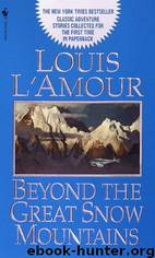 Collection.Beyond.The.Great.Snow.Mountains.1999 by Louis L'Amour