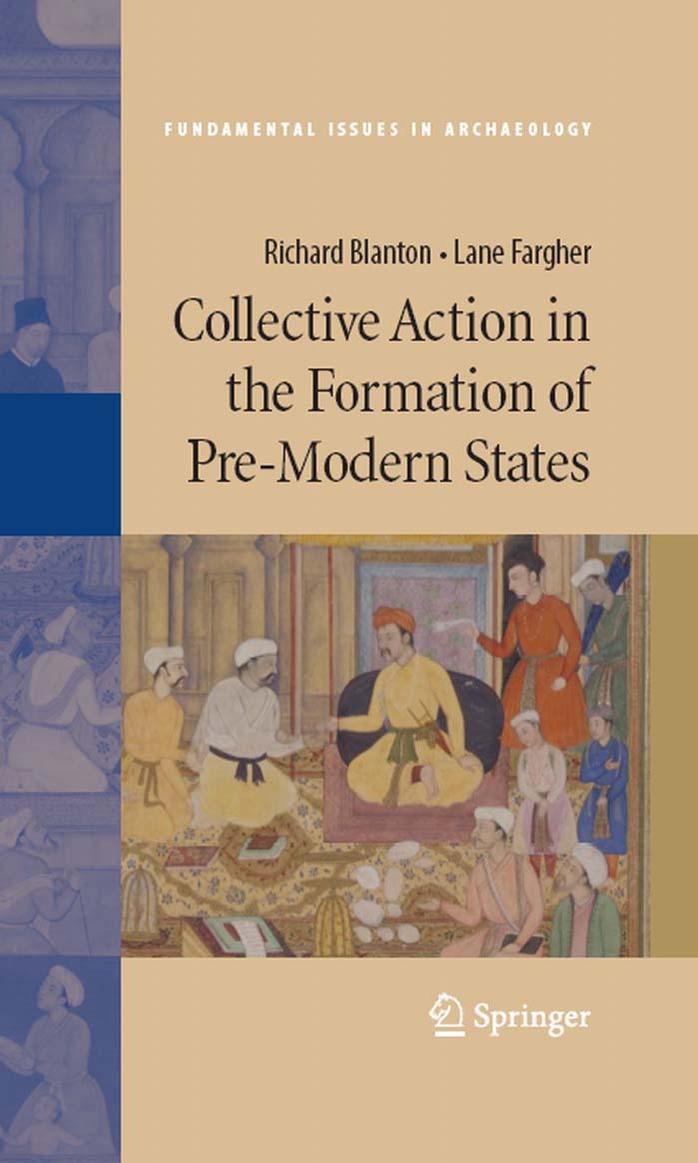 Collective Action in the Formation of Pre-Modern States (Fundamental Issues in Archaeology) by Richard Blanton Lane Fargher