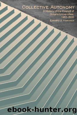 Collective Autonomy : A History of the Council of Ontario Universities, 1962-2000 by Edward Monahan