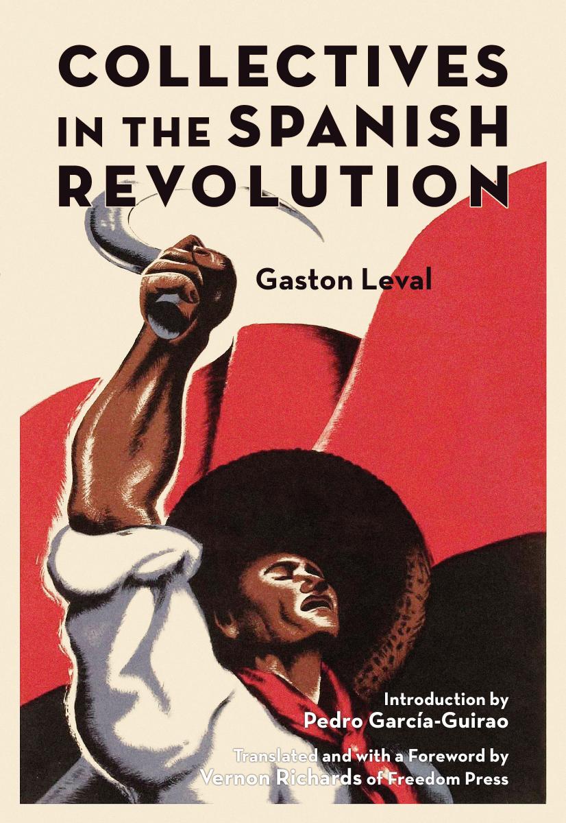 Collectives in the Spanish Revolution by Gastón Leval; Vernon Richards