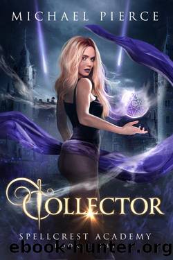 Collector (Spellcrest Academy Book 8) by Michael Pierce