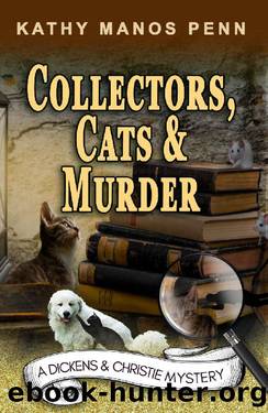 Collectors, Cats & Murder: A Cozy English Animal Mystery (A Dickens & Christie Mystery Book 4) by Kathy Manos Penn