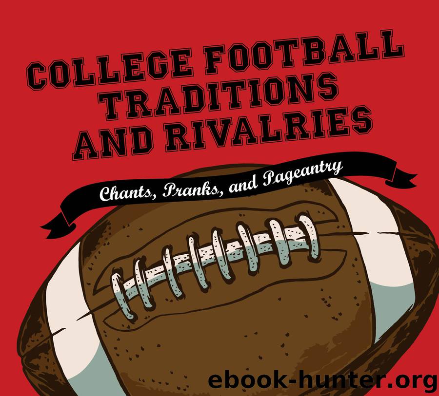 College Football Traditions and Rivalries by Morrow Gift