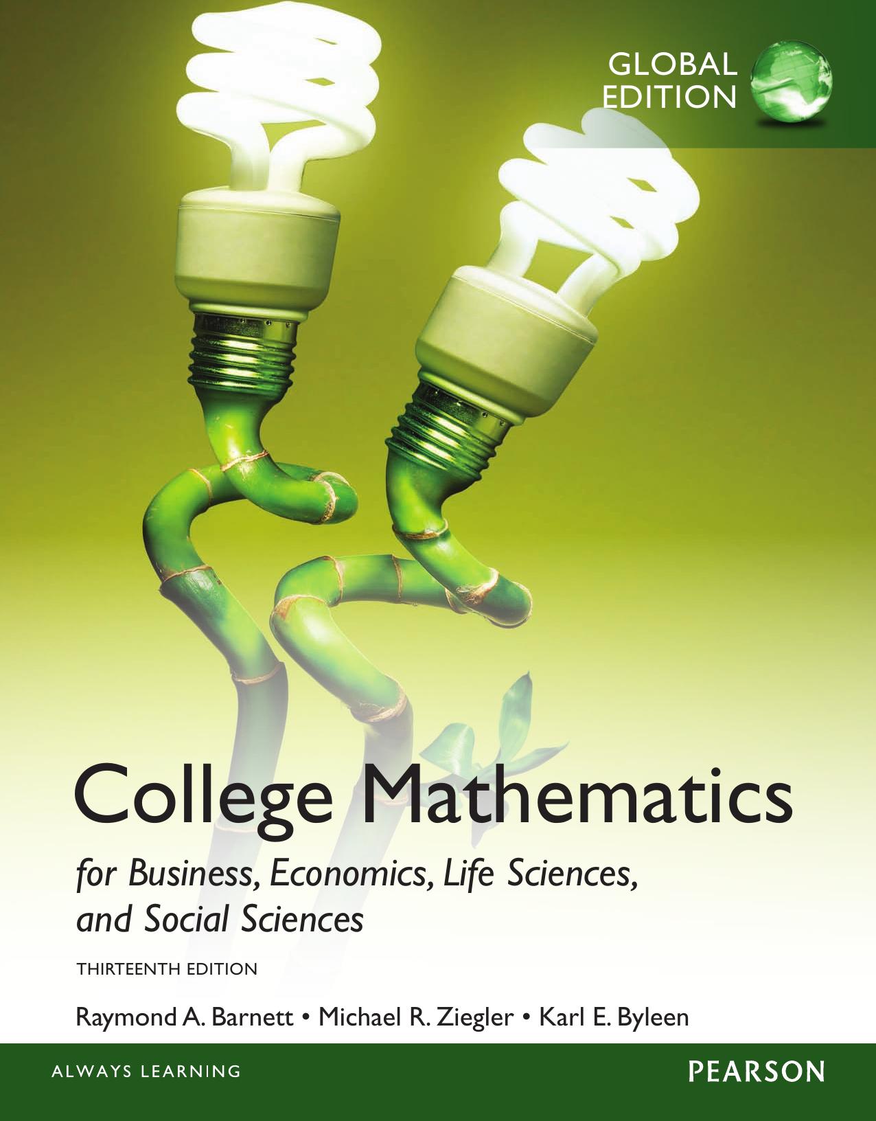 College Mathematics: for Business, Economics, Life Sciences, and Social Sciences 13e by Raymond A. Barnett & Michael R. Ziegler & Karl E. Byleen