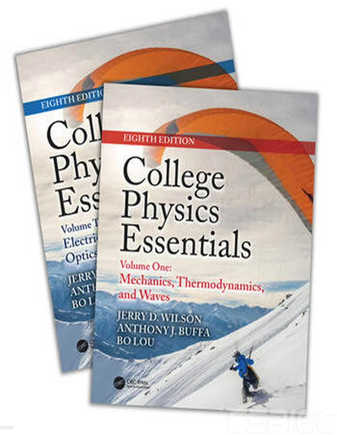 College Physics Essentials. Volume 1: Mechanics. Thermodynamics. Waves. Volume 2: Electricity and Magnetism. Optics. Modern Physics by Jerry D. Wilson Anthony J. Buffa Bo Lou