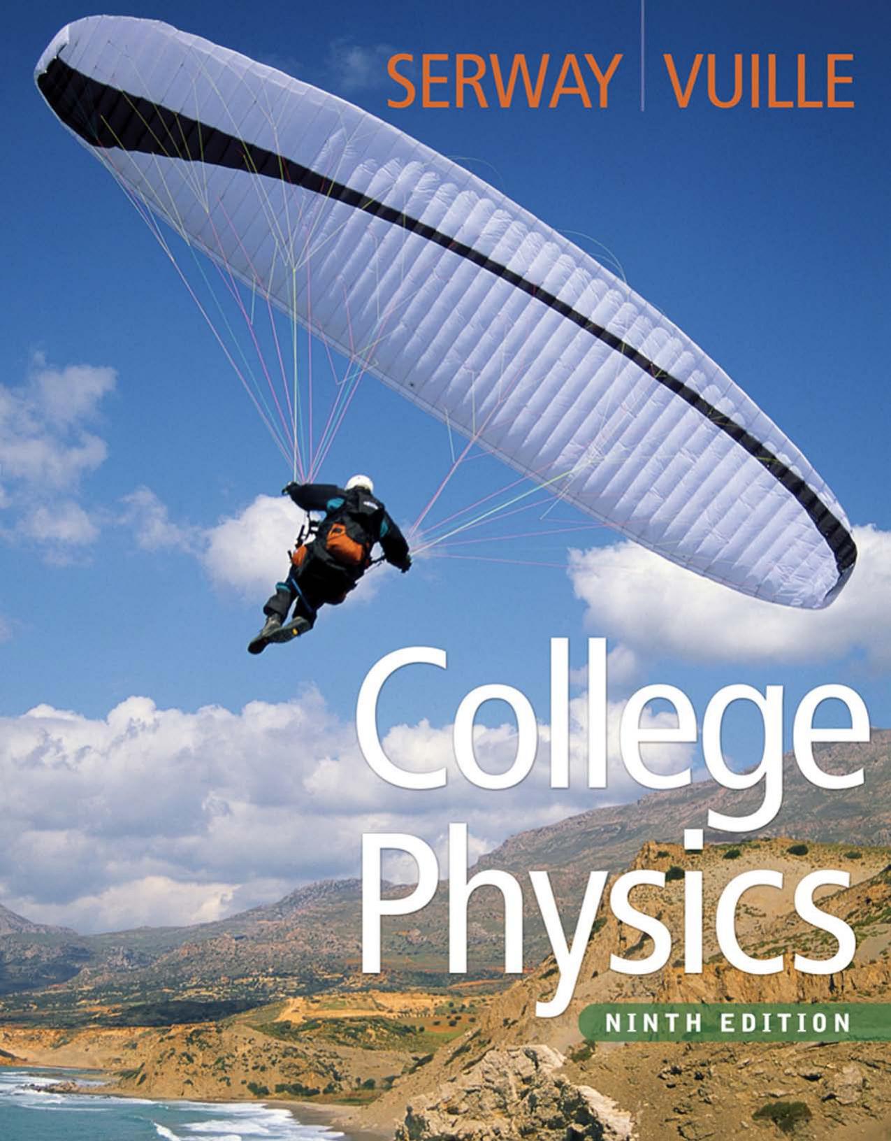 College Physics, 9th Edition by Raymond A. Serway Jerry S Faughn Chris Vuille