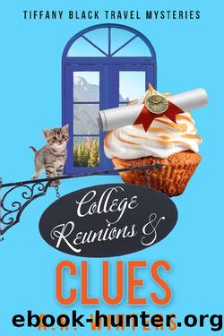 College Reunions and Clues: A Cozy Tiffany Black Travel Mystery by A.R. Winters