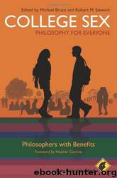 College Sex - Philosophy for Everyone: Philosophers With Benefits by Michael Bruce & Fritz Allhoff